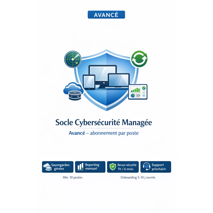 Socle cybersécurité managée – Avancé | Sauvegardes gérées + reporting mensuel